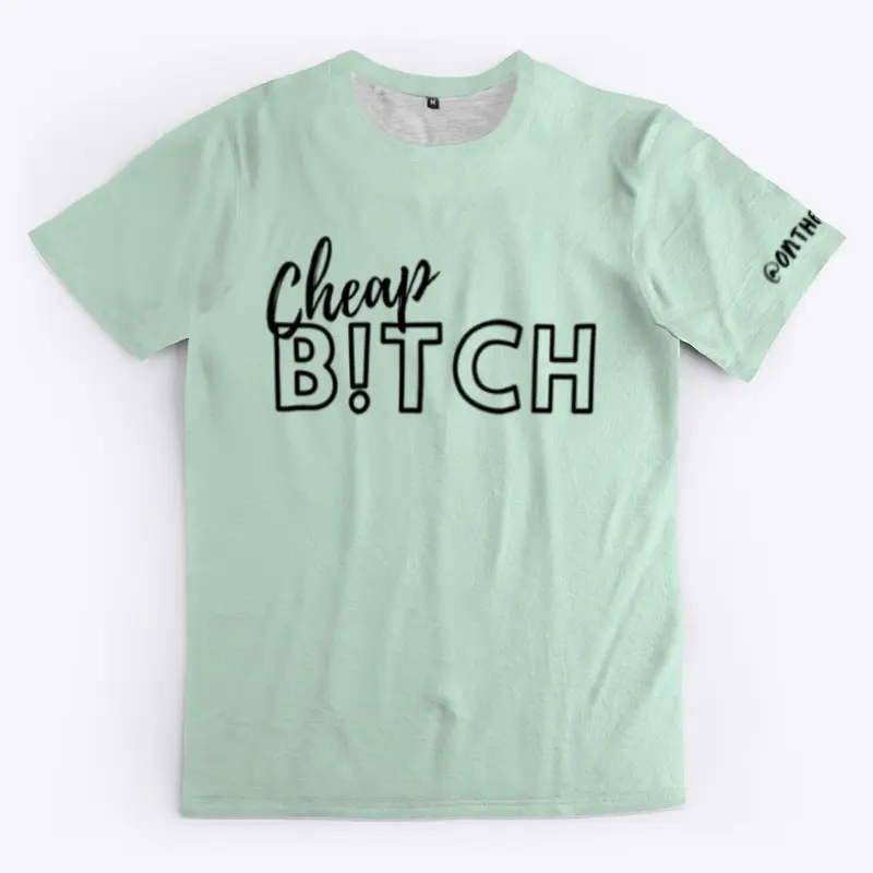 🤑 CHEAP B!TCH Tee in Mint or White